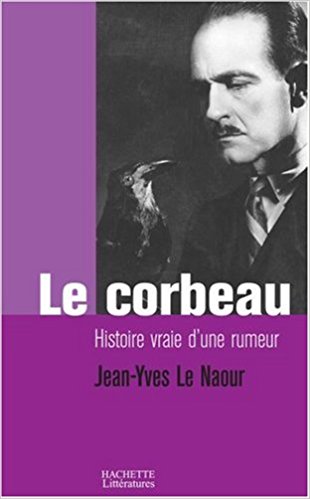  Jean-Yves Le Naour, Le corbeau Histoire vraie d'une rumeur, Hachette, 2006